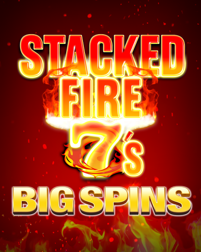 Stacked Fire 7s Big Spins game card